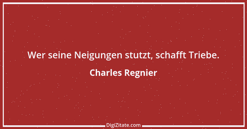 Zitat von Charles Regnier 1