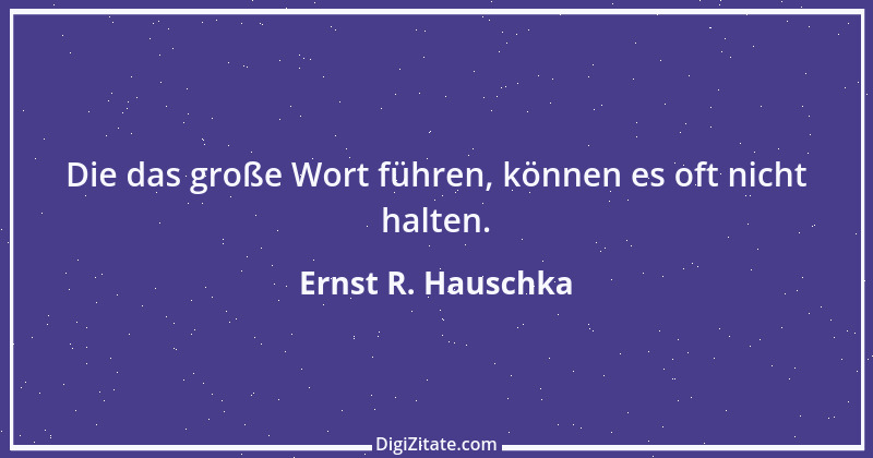 Zitat von Ernst R. Hauschka 22