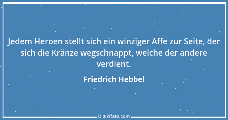 Zitat von Friedrich Hebbel 721