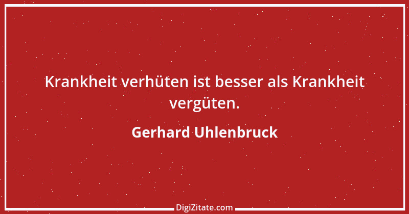 Zitat von Gerhard Uhlenbruck 186