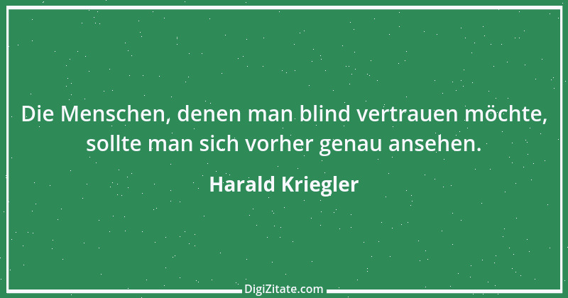 Zitat von Harald Kriegler 8