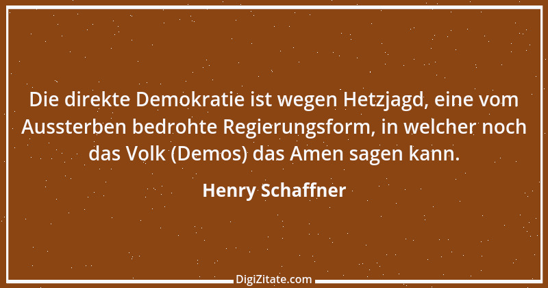 Zitat von Henry Schaffner 38