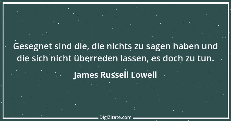 Zitat von James Russell Lowell 7