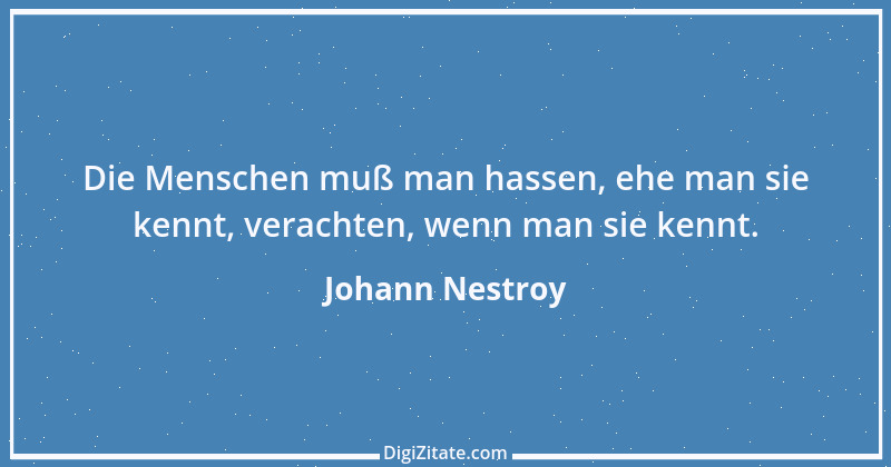 Zitat von Johann Nestroy 14