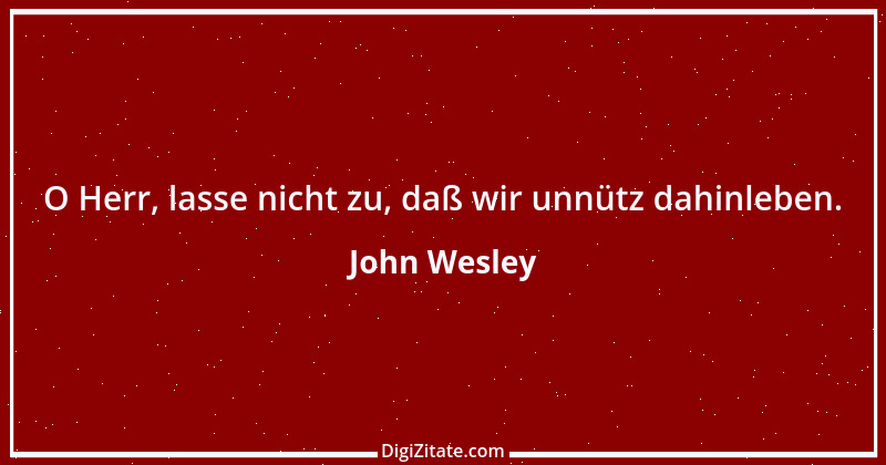 Zitat von John Wesley 13