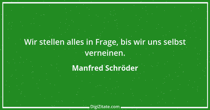 Zitat von Manfred Schröder 64