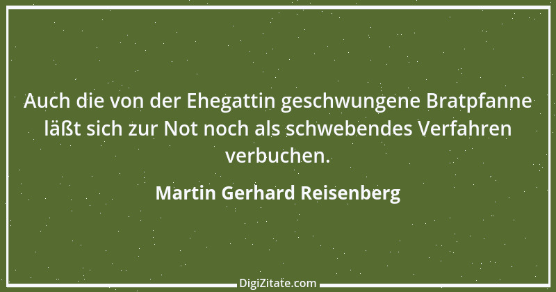 Zitat von Martin Gerhard Reisenberg 681