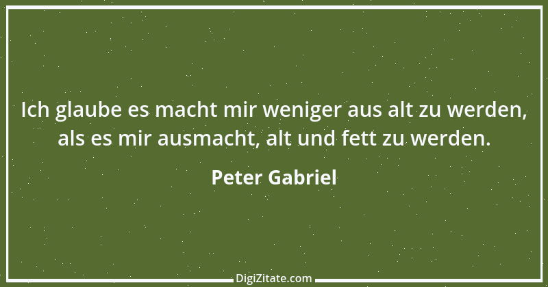 Zitat von Peter Gabriel 1