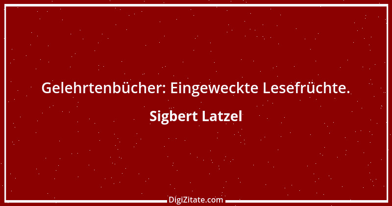 Zitat von Sigbert Latzel 275