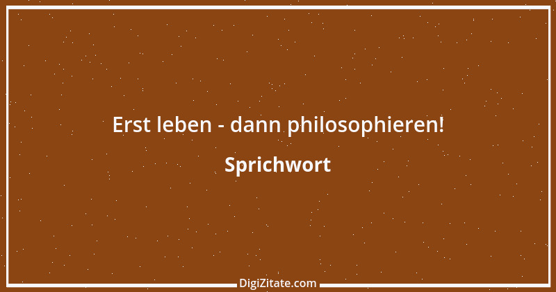 Zitat von Sprichwort 7358