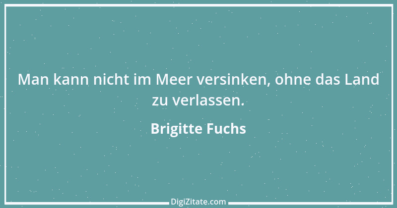 Zitat von Brigitte Fuchs 57