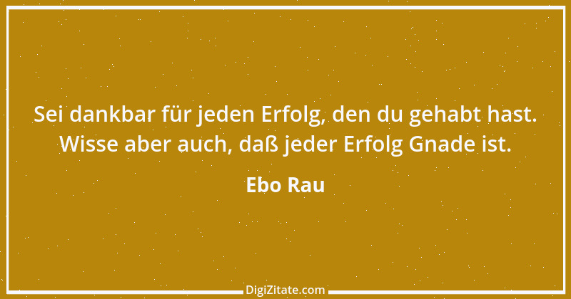 Zitat von Ebo Rau 120