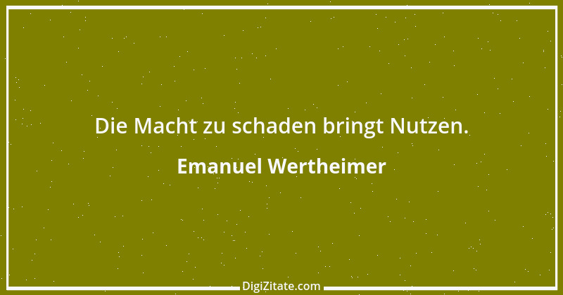 Zitat von Emanuel Wertheimer 442