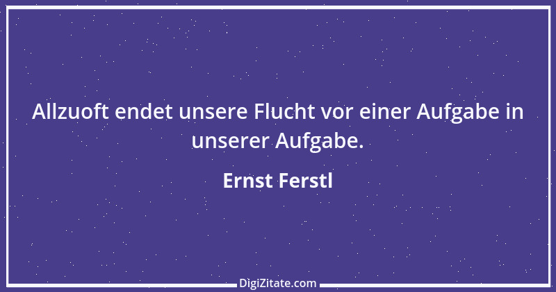 Zitat von Ernst Ferstl 1808