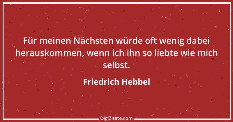 Zitat von Friedrich Hebbel 722