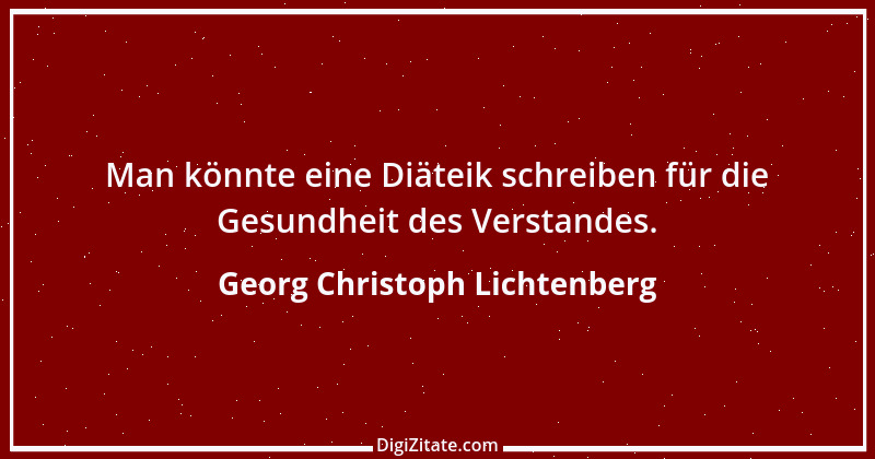 Zitat von Georg Christoph Lichtenberg 99