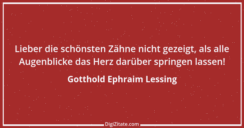 Zitat von Gotthold Ephraim Lessing 289