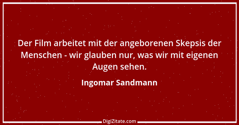 Zitat von Ingomar Sandmann 1