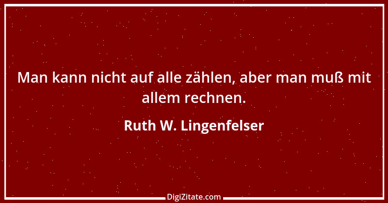 Zitat von Ruth W. Lingenfelser 8