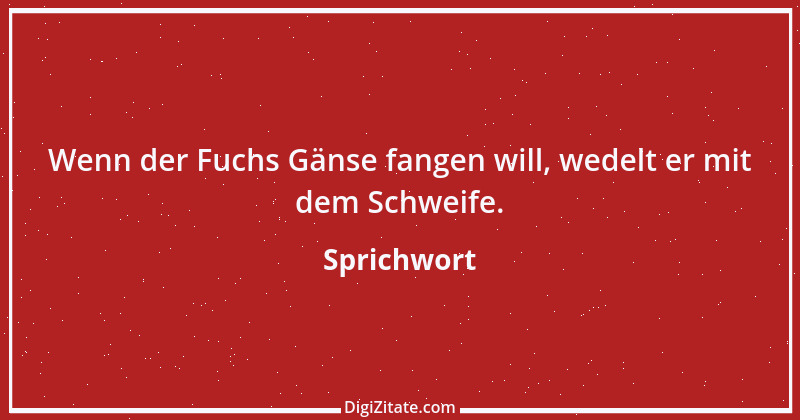 Zitat von Sprichwort 7359