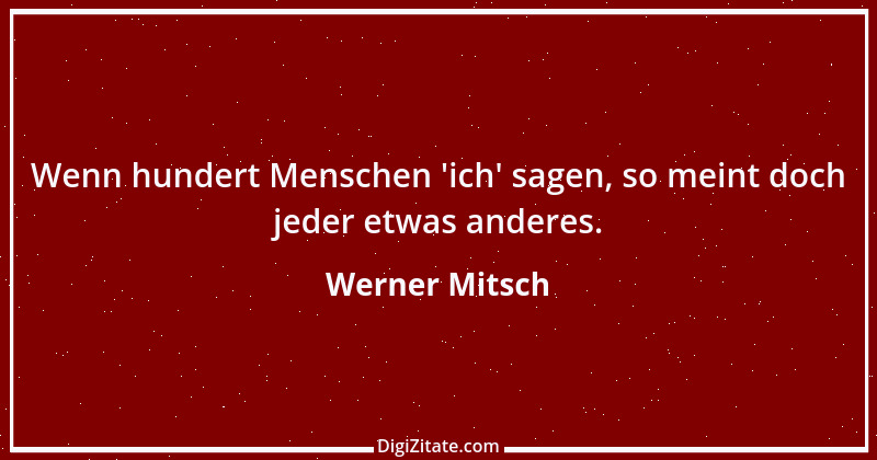 Zitat von Werner Mitsch 71