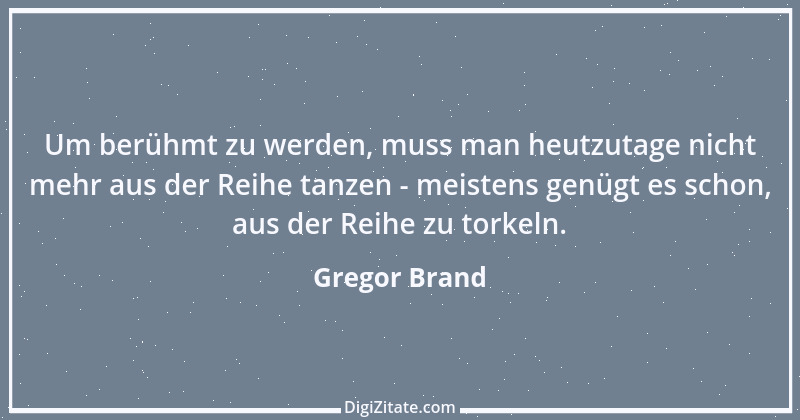 Zitat von Gregor Brand 258