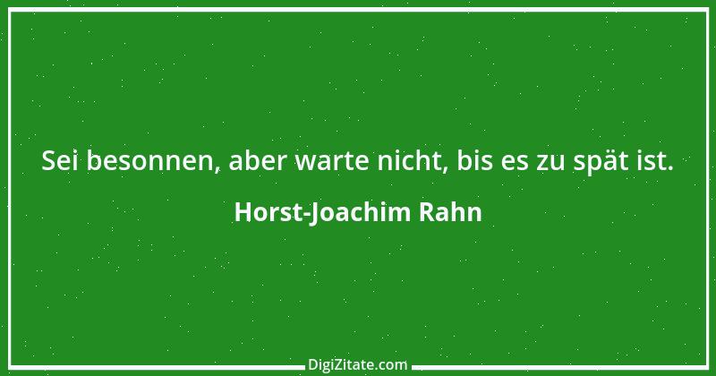 Zitat von Horst-Joachim Rahn 49