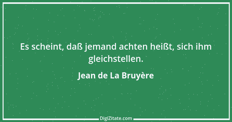 Zitat von Jean de La Bruyère 121