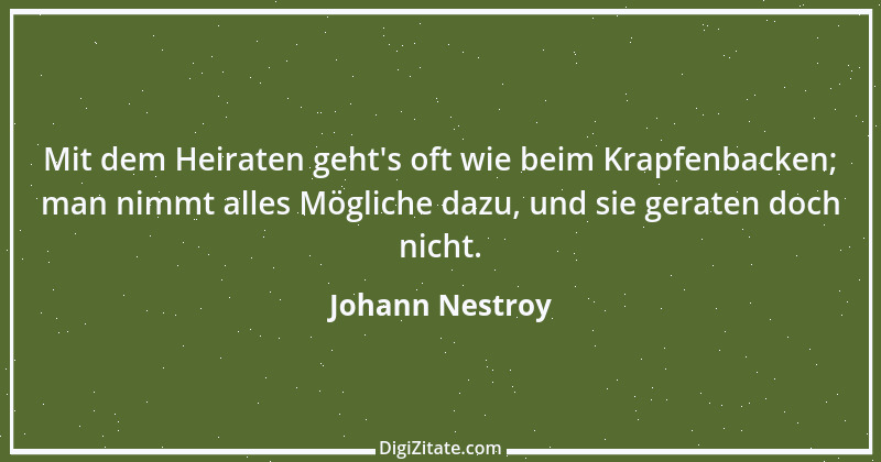 Zitat von Johann Nestroy 16