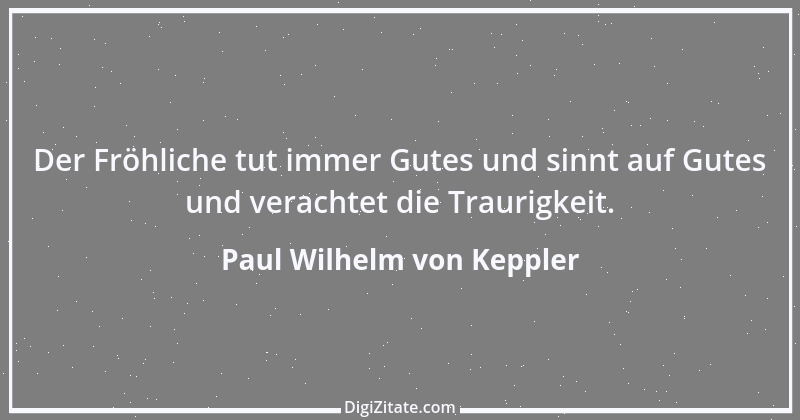 Zitat von Paul Wilhelm von Keppler 4