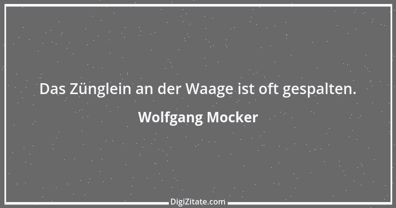 Zitat von Wolfgang Mocker 389