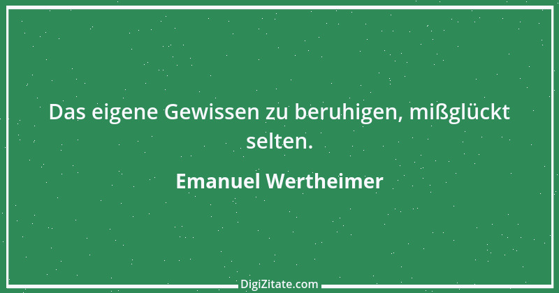 Zitat von Emanuel Wertheimer 444