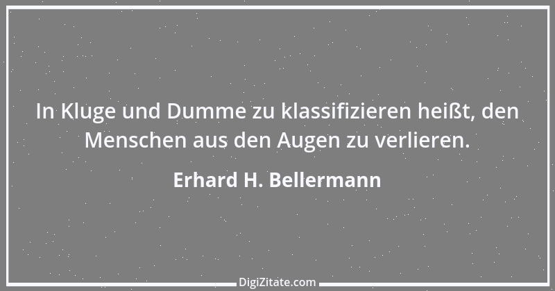 Zitat von Erhard H. Bellermann 883