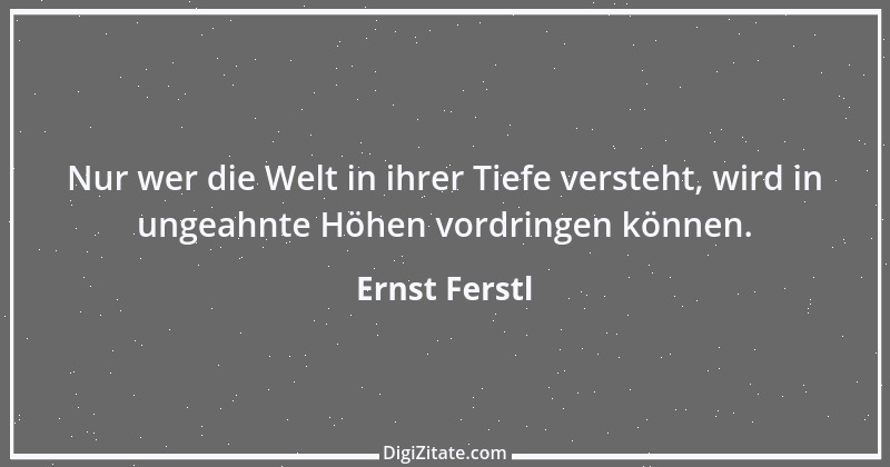 Zitat von Ernst Ferstl 810