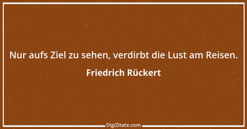 Zitat von Friedrich Rückert 338