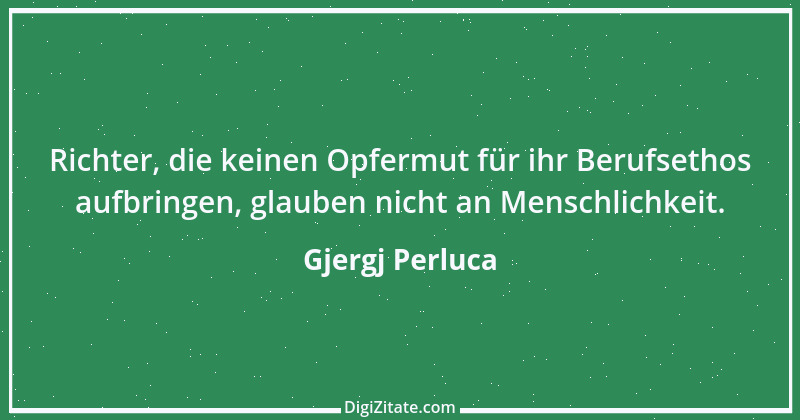 Zitat von Gjergj Perluca 74