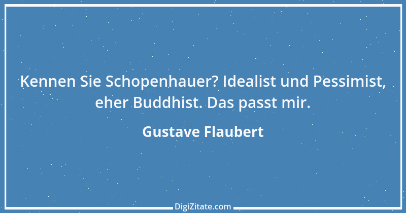 Zitat von Gustave Flaubert 212