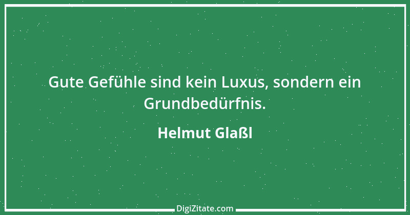 Zitat von Helmut Glaßl 321