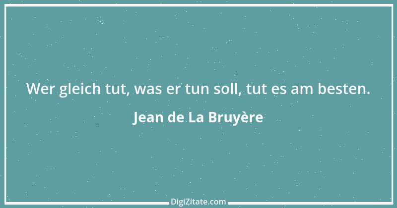 Zitat von Jean de La Bruyère 122