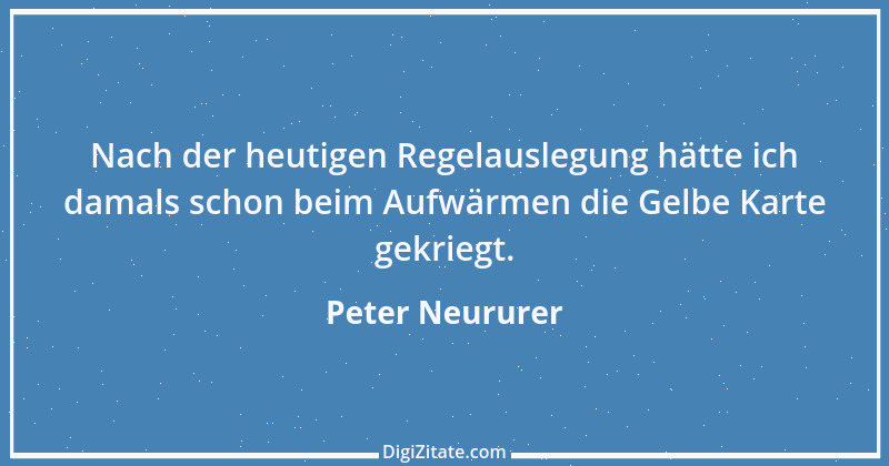 Zitat von Peter Neururer 31