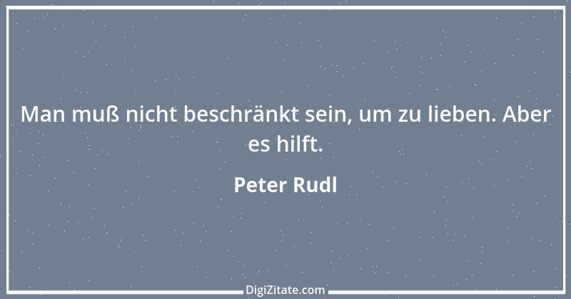 Zitat von Peter Rudl 643