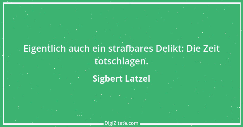 Zitat von Sigbert Latzel 278