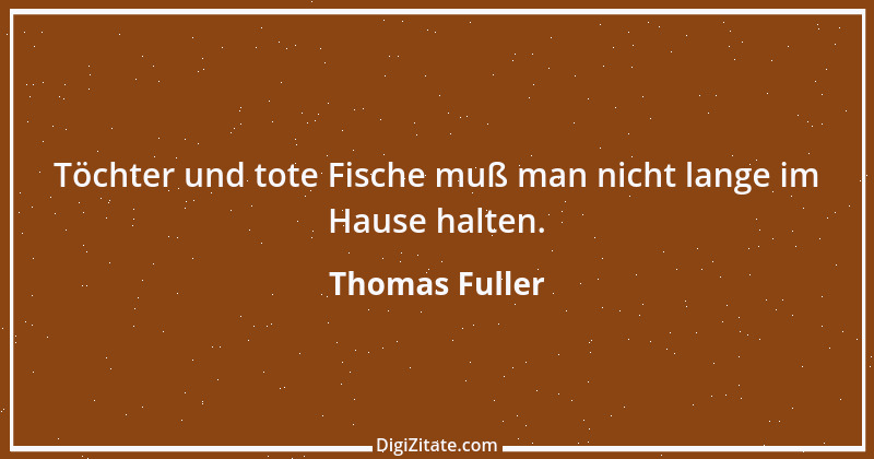 Zitat von Thomas Fuller 13