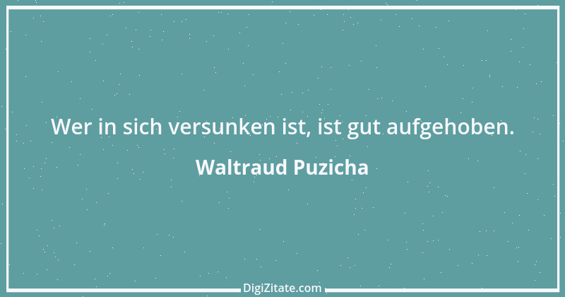 Zitat von Waltraud Puzicha 19