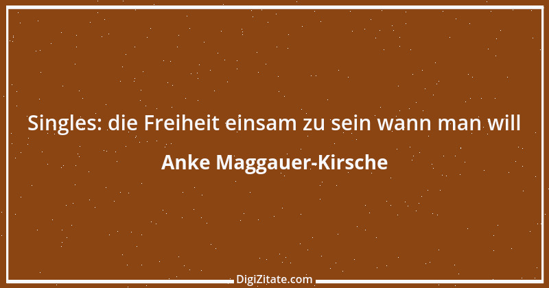 Zitat von Anke Maggauer-Kirsche 667