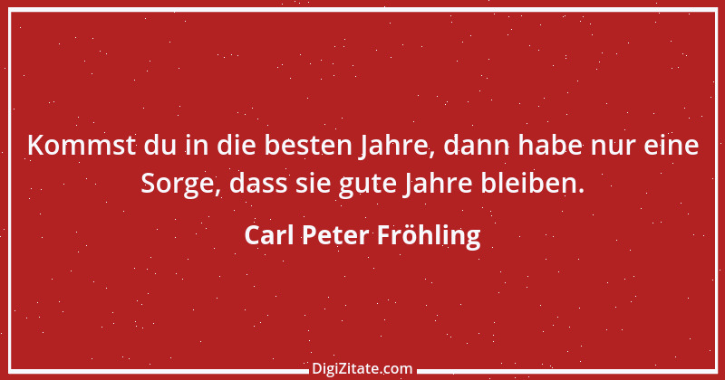 Zitat von Carl Peter Fröhling 87