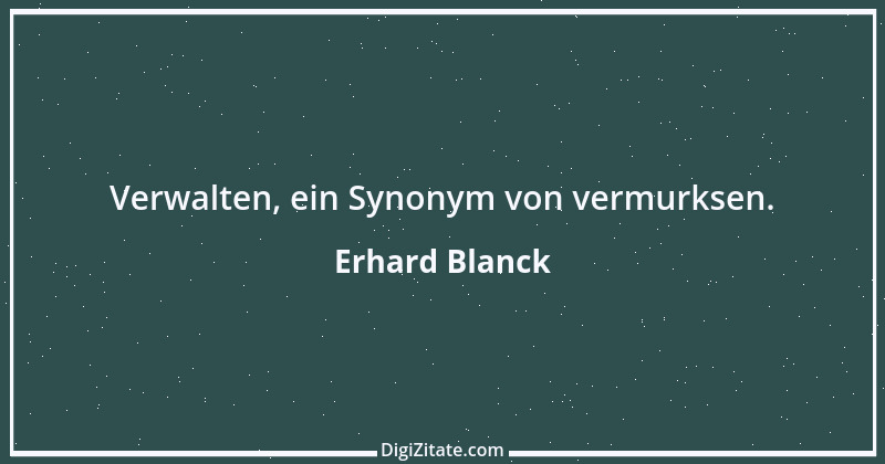 Zitat von Erhard Blanck 925