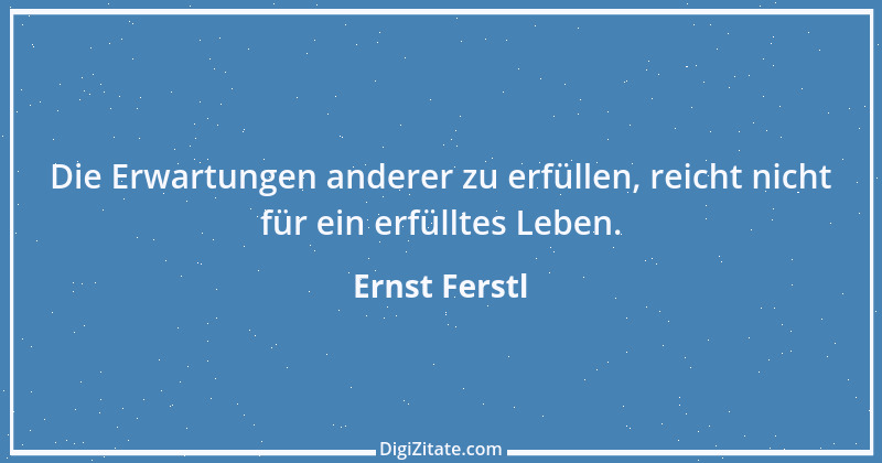 Zitat von Ernst Ferstl 811