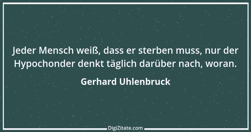 Zitat von Gerhard Uhlenbruck 190