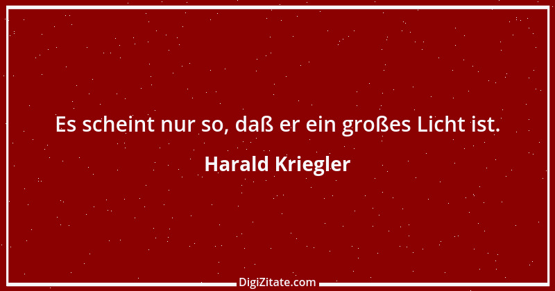 Zitat von Harald Kriegler 12